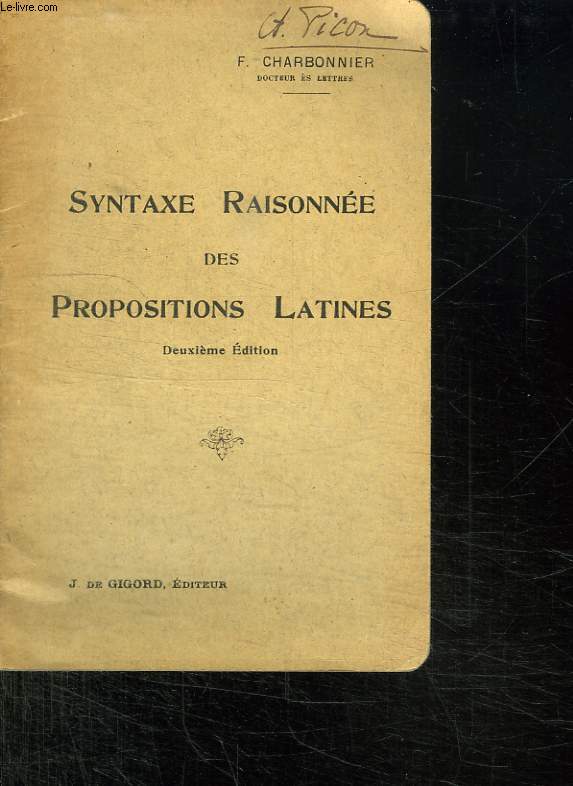 SYNTAXE RAISONNEE DES PROPOSITIONS LATINES. 2em EDITION.