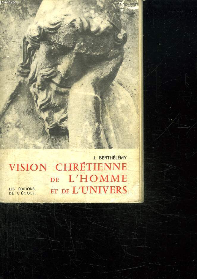 VISION CHRETIENNE DE L HOMME ET DE L UNIVERS. 5em EDITION REVUE.