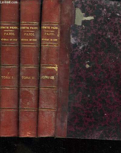 3 TOMES. PAJOL GENERAL EN CHEF. TOME 1: 1772 - 1796. TOME 2: 1797 - 1811. TOME 3: 1812 - 1844.