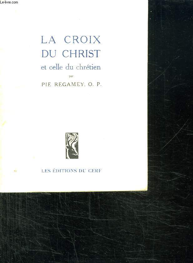 L EAU VIVE. 10: LA CROIX DU CHRIST ET CELLE DU CHRETIEN.