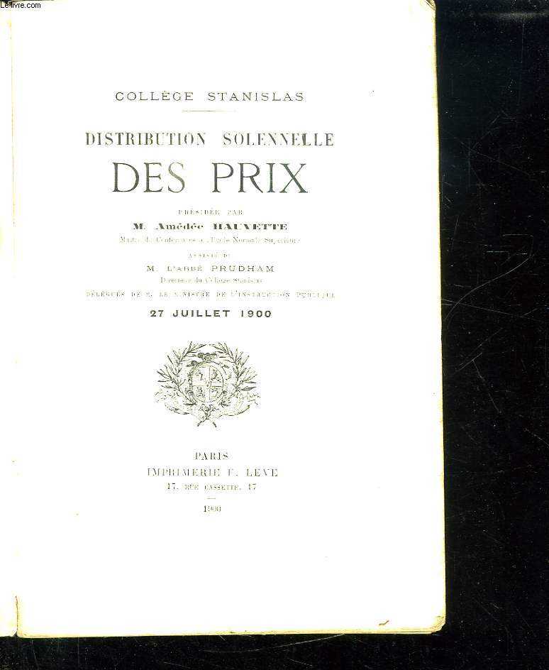 COLLEGE STANISLAS. DISTRIBUTION SOLENNELLE DES PRIX DU 27 JUILLET 1900.