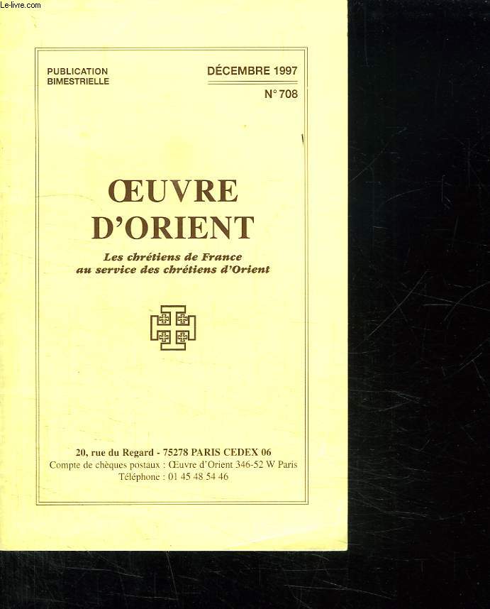 OEUVRES D ORIENT N 708 DECEMBRE 1997. LES CHRETIENS DE FRANCE AU SERVICE DES CHRETIENS D ORIENT.