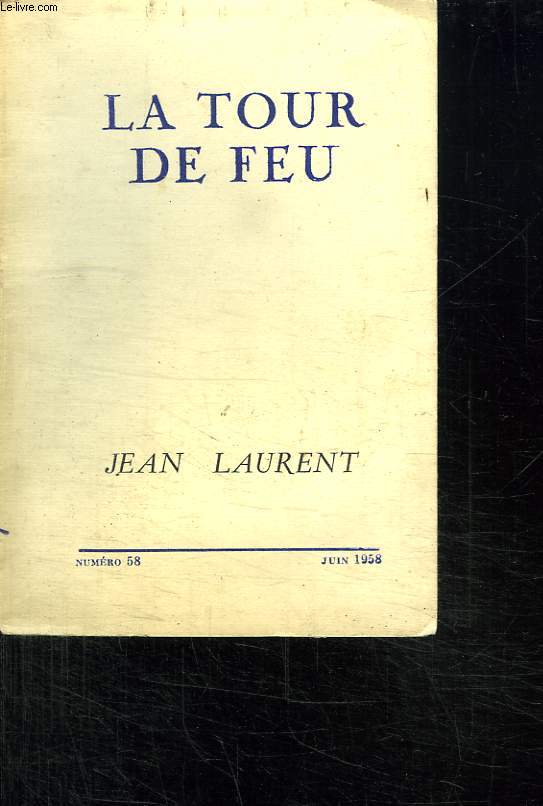 LES POETES DE LA TOUR N 58. JUIN 1958. LA TOUR DE FEU DE LAURENT JEAN.