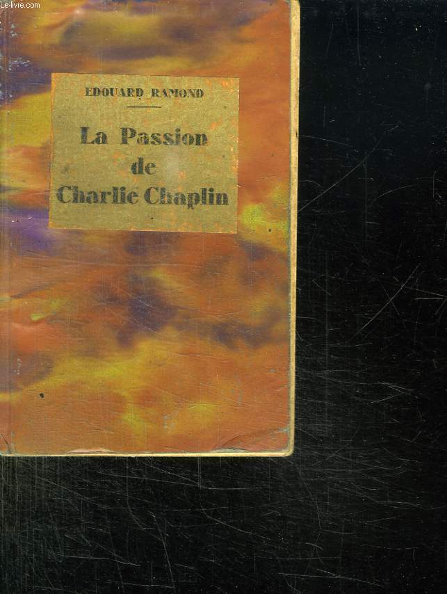 LA PASSION DE CHARLIE CHAPLIN.
