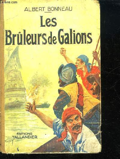 LES BRULEURS DE GALIONS. LE CAMPONG AUX TESTE FUMEES. L INFATIGABLE BOUGAINVILLE.