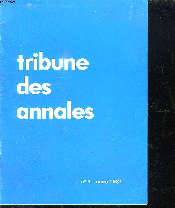 TRIBUNE DES ANNALES N 4 MARS 1981. SUPPLEMENT A HUMANISME MARS 1981.