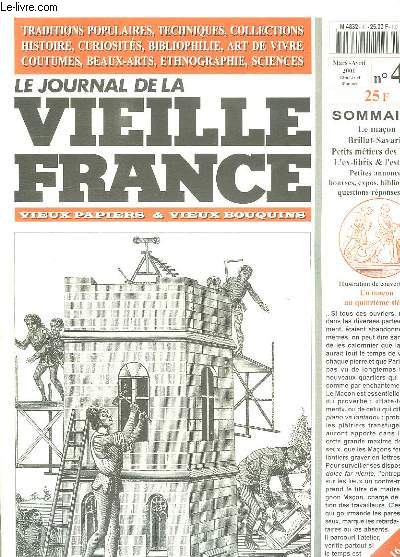 LE JOURNAL DE LA VIEILLE FRANCE N 41 MARS AVRIL 2001. SOMMAIRE: LE MACON, BRILLAT SAVARIN, PETITS METIERS DES HALLES, L EX LIBRIS ET L ESTAMPE...