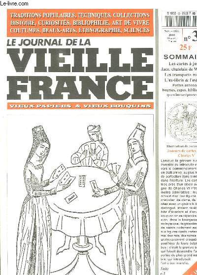 LE JOURNAL DE LA VIEILLE FRANCE N 39 NOVEMBRE DECEMBRE 2000. SOMMAIRE: LES CARTES A JOUER, JACO CHATELAIN DE WATERLOO, LES TRANSPORTS ROUTIERS, L EX LIBRIS ET L ESTAMPE...