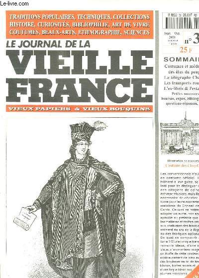 LE JOURNAL DE LA VIEILLE FRANCE N 38 SEPT OCT 2000. SOMMAIRE: COSTUMES ET MEDAILLES DES ELUS DU PEUPLE, LE TELEGRAPHE CHAPPE, LES TRANSPORTS ROUTIERS, L EX LIBRIS ET L ESTAMPE.