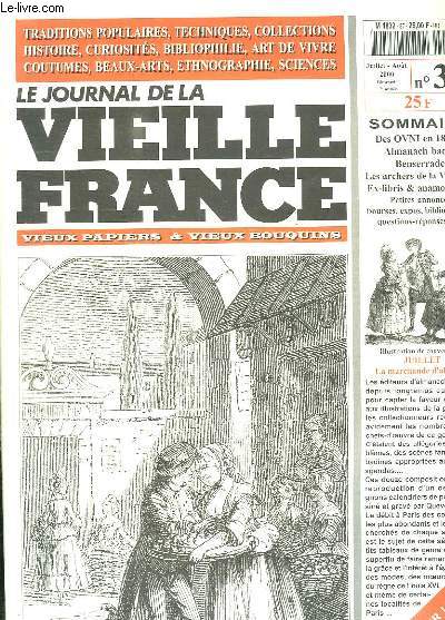 LE JOURNAL DE LA VIEILLE FRANCE N 37 JUILLET AOUT 2000. SOMMAIRE: DES OVNI EN 1842, ALMANACH BADIN, BENSERRADE, LES ARCHERS DE LA VERBERIE, EX LIBRIS ET ANAMORPHOSE...