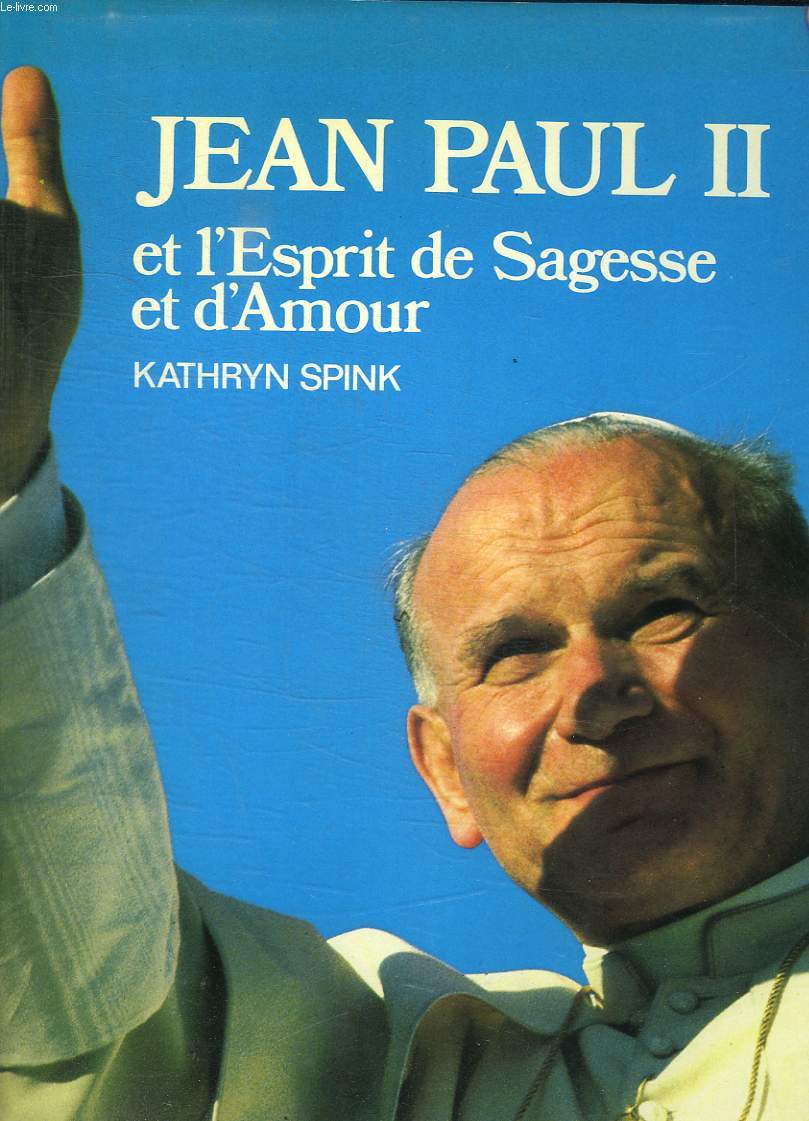 JEAN PAUL II ET L ESPRIT DE SAGESSE ET D AMOUR.