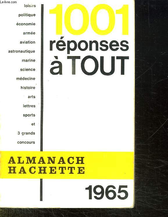 ALMANACH HACHETTE 1965. 1001 REPONSES A TOUT.