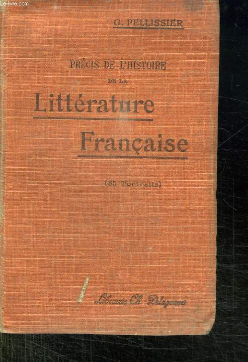 PRECIS DE L HISTOIRE DE LA LITTERATURE FRANCAISE.