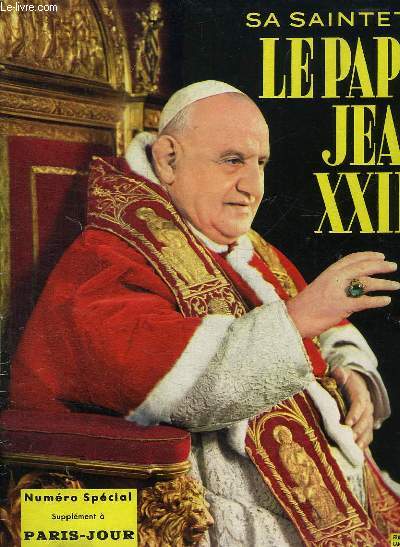 NUMERO SPECIAL SUPPLEMENT A PARIS JOUR N 1153 DU 3 JUIN 1963. SOMMAIRE: SA SAINTETE LE PAPE JEAN XXIII.