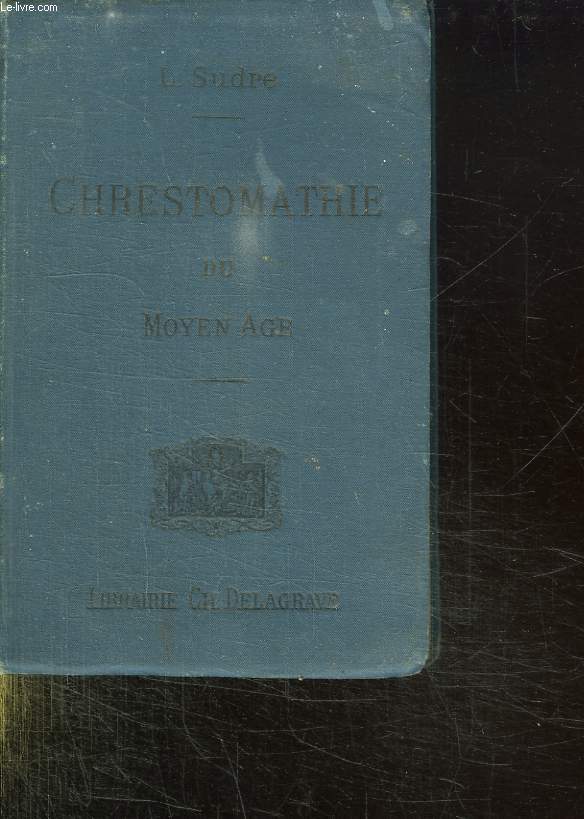 CHRESTOMATHIE DU MOYEN AGE. 3em EDITION.