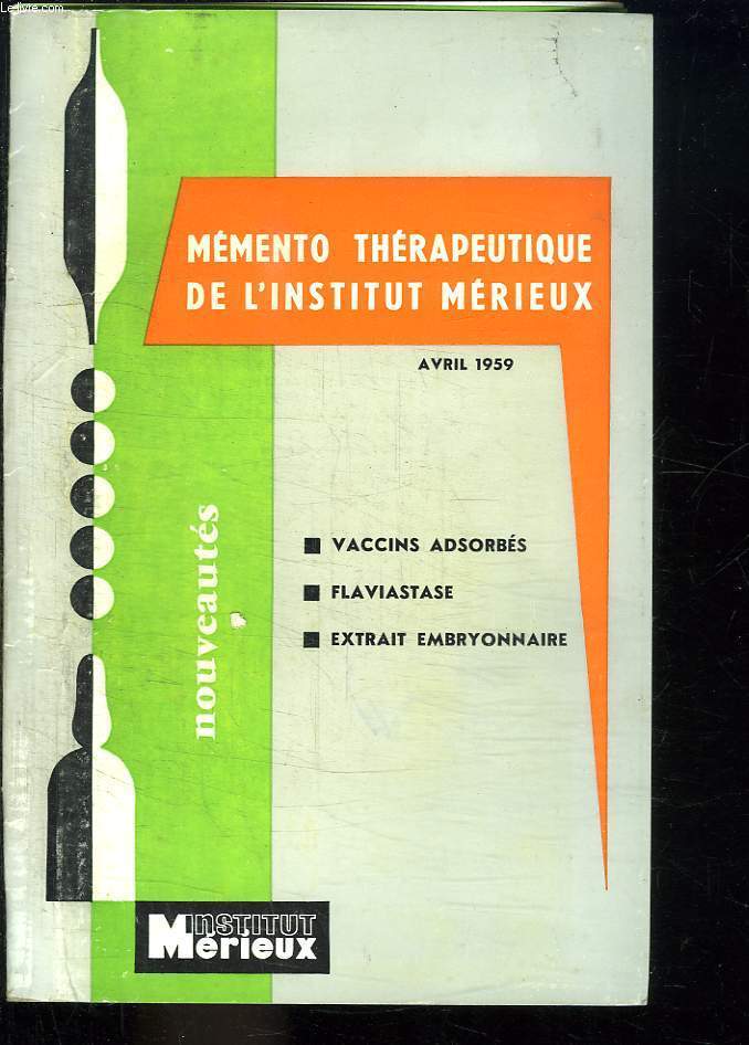 MEMENTO THERAPEUTIQUE DE L INSTITUT MERIEUX. AVRIL 1959. VACCINS ABSORBES. FLAVIASTASE. EXTRAIT EMBRYONNAIRE.