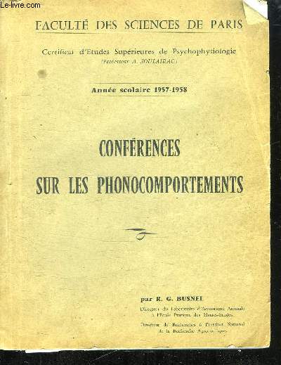 FACULTE DES SCIENCES DE PARIS. CONFERENCES SUR LES PHONOCOMPORTEMENTS. ANNEE SCOLAIRE 1957 - 1958.