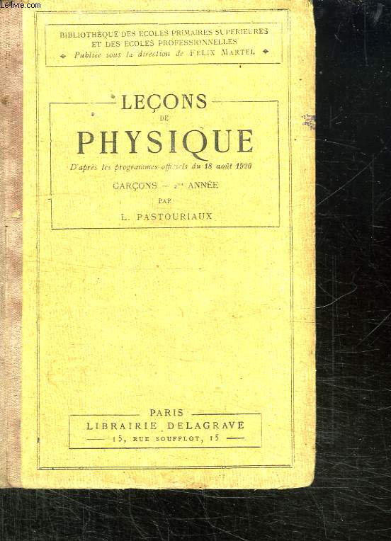 LECONS DE PHYSIQUE D APRES LES PROGRAMMES OFFICIELS DU 18 AOUT 1920 A L USAGE DES ECOLES DE GARCONS. DEUXIEME ANNEE. 2em EDITION.