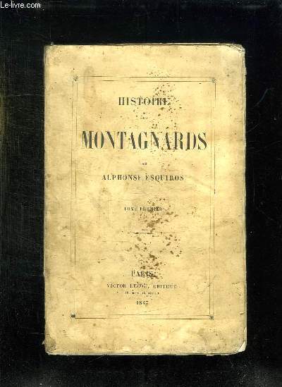 HISTOIRE DES MONTAGNARDS. TOME 1.