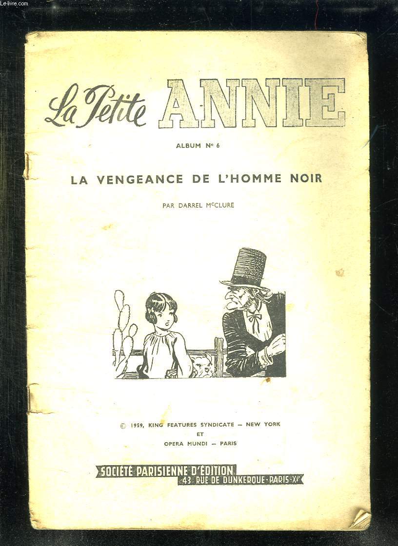LA PETITE ANNIE. ALBUM N 6. LA VENGEANCE DE L HOMME NOIR.