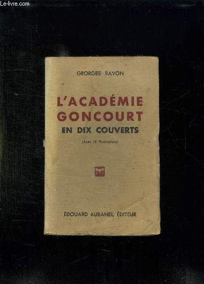 L ACADEMIE GONCOURT EN DIX COUVERTS.