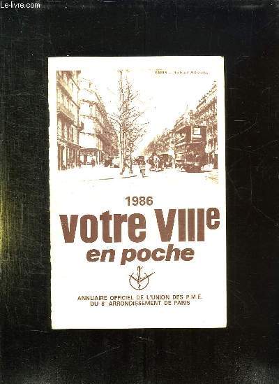 ANNUAIRE OFFICIEL DE L UNION DES PME DU 8e ARRONDISSEMENT DE PARIS. VOTRE VIIIe EN POCHE. 1986.