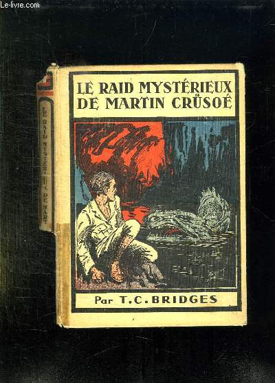 LE RAID MYSTERIEUX DE MARTIN CRUSOE. AU COEUR DES SARGESSES.