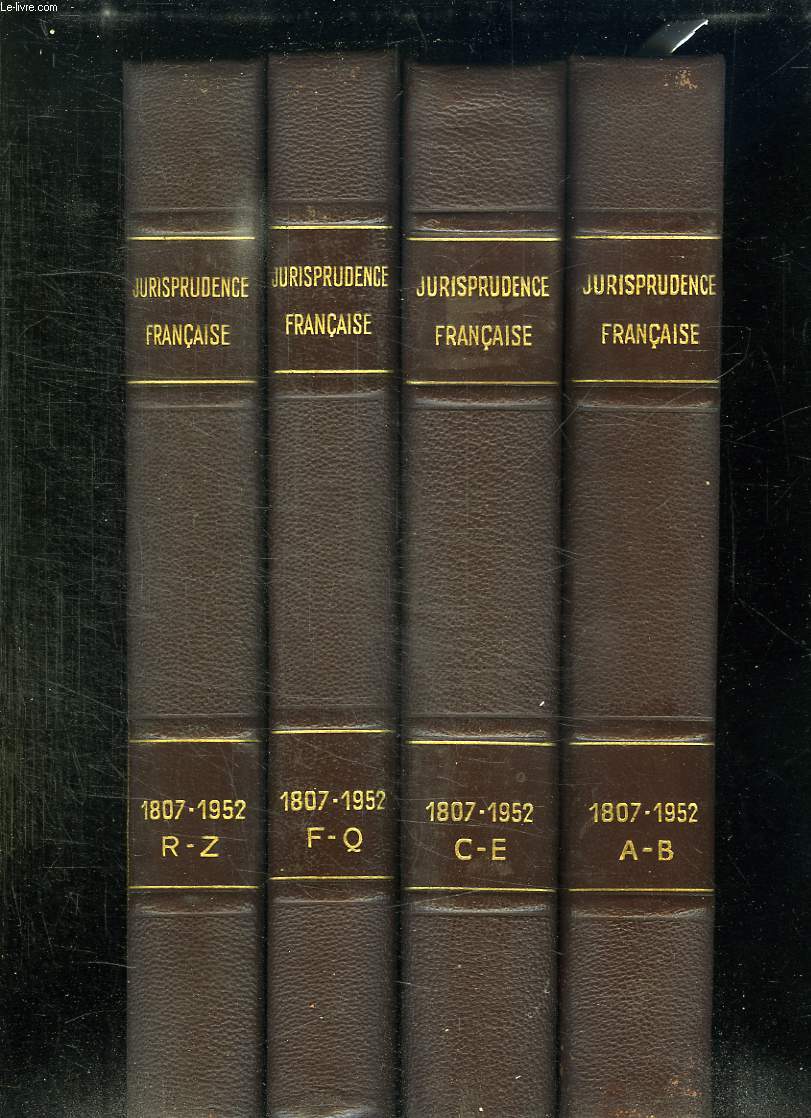 4 TOMES. JURISPRUDENCE FRANCAISE 1807 A 1952 A - Z