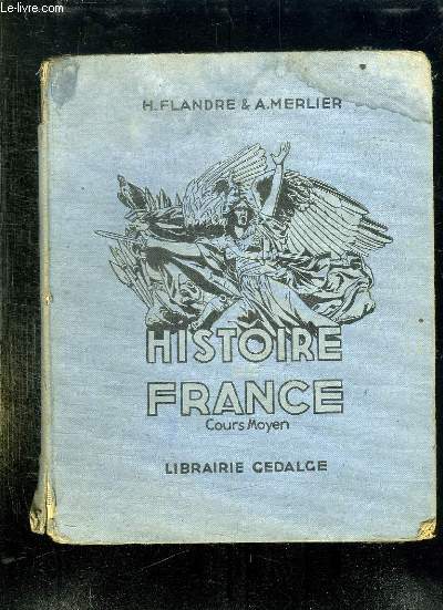 HISTOIRE DE FRANCE COURS MOYEN 1er ET 2em ANNEES. PROGRAMMES DU 17 OCTOBRE 1945. 2em EDITION .