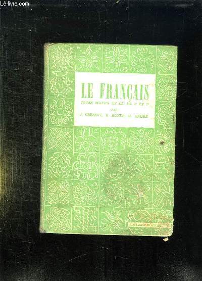 LE FRANCAIS COURS MOYEN ET CLASSES DE 8 ET 7e. LIVRE DE LECTURE, VOCABULAIRE, ORTHOGRAPHE, GRAMMAIRE.