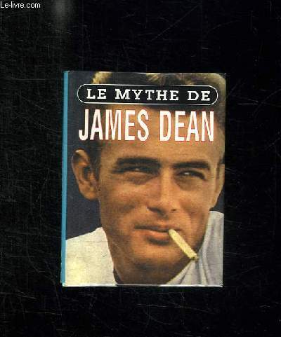 LE MYTHE DE JAMES DEAN. 1931 - 1955.