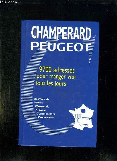 CHAMPERARD PEUGEOT 2003. GUIDE GASTRONOMIQUE FRANCE.
