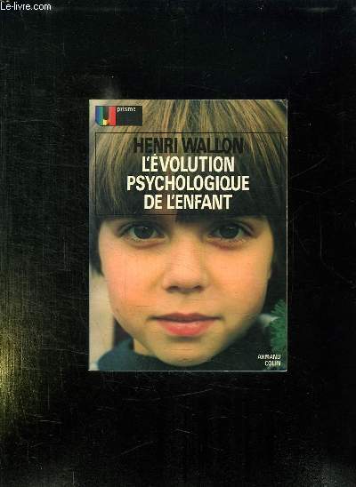 L EVOLUTION PSYCHOLOGIQUE DE L ENFANT.