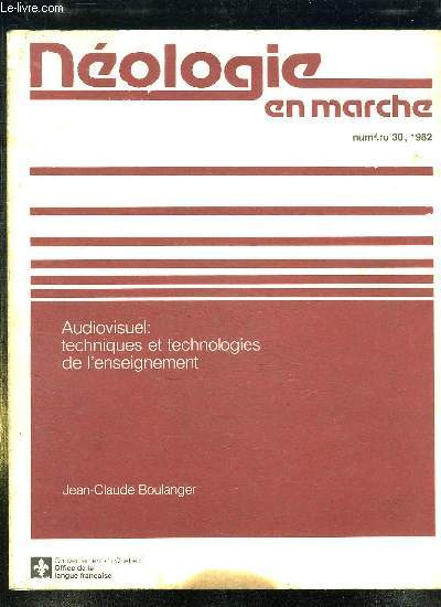 NEOLOGIE EN MARCHE N 30 1982. AUDIOVISUEL TECHNIQUES ET TECHNOLOGIES DE L ENSEIGNEMENT.