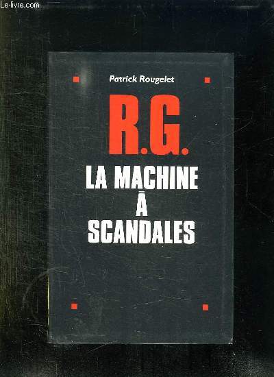 RG LA MACHINE A SCANDALES.