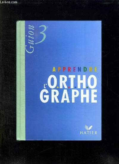 APPRENDRE L ORTHOGRAPHE 3e.