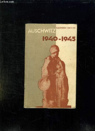 AUSCHWITZ 1940 - 1945.