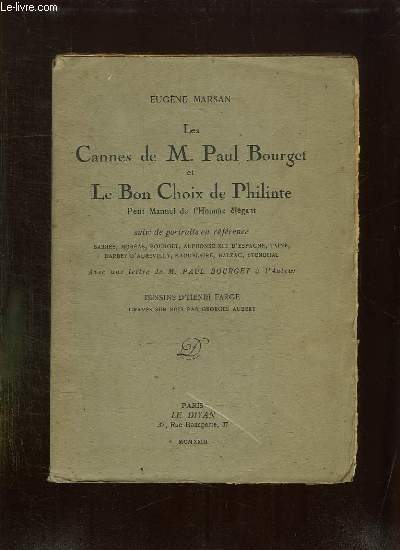 LES CANNES DE M PAUL BOURGET ET LE BON CHOIX DE PHILINTE SUIVI DE PRTRAITS EN REFERENCES.
