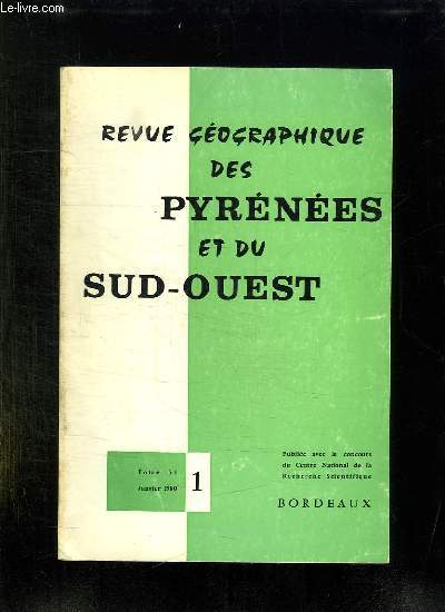 REVUE GEOGRAPHIQUE DES PYRENEES ET DU SUD OUEST TOME 51. VOLUME 1. JANVIER 1980.