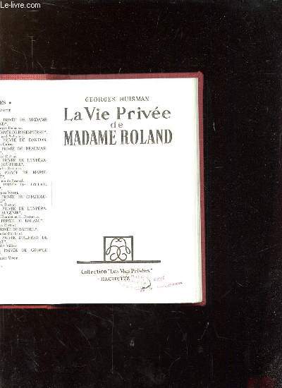 LA VIE PRIVEE DE MADAME ROLAND.