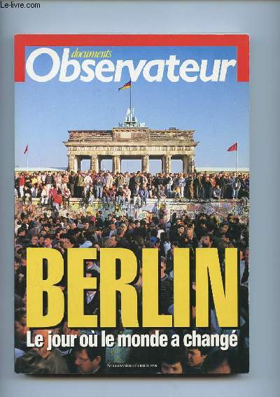OBSERVATEUR N 8 JANVIER FEVRIER 1990. BERLIN LE JOUR OU LE MONDE A CHANGE.