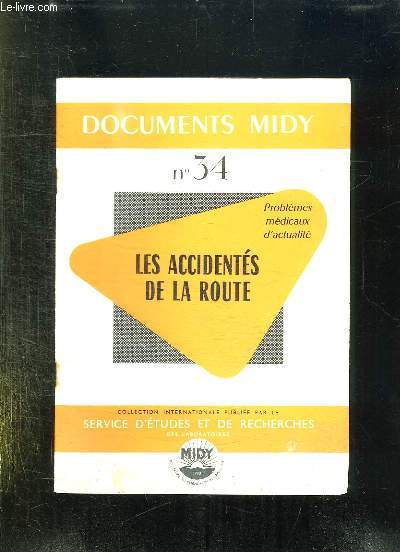 DOCUMENTS MIDY N 34. PROBLEMES MEDICAUX D ACTUALITES. LES ACCIDENTES DE LA ROUTE.