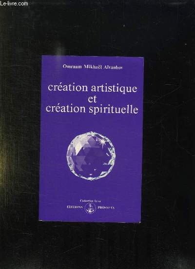 CREATION ARTISTIQUE ET CREATION SPIRITUELLE.