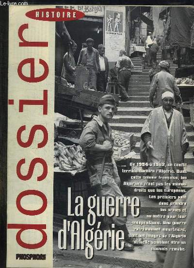 DOSSIER HISTOIRE LA GUERRE D ALGERIE.