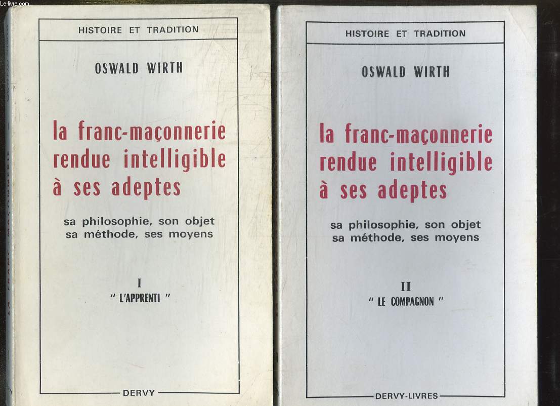 2 TOMES. LA FRANC MACONNERIE RENDUE INTELLIGIBLE A SES ADEPTES. TOME 1: L APPRENTI. TOME 2: LE COMPAGNON.