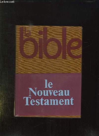LA BIBLE DU PEUPLE DE DIEU . TOME 4: LE NOUVEAU TESTAMENT.