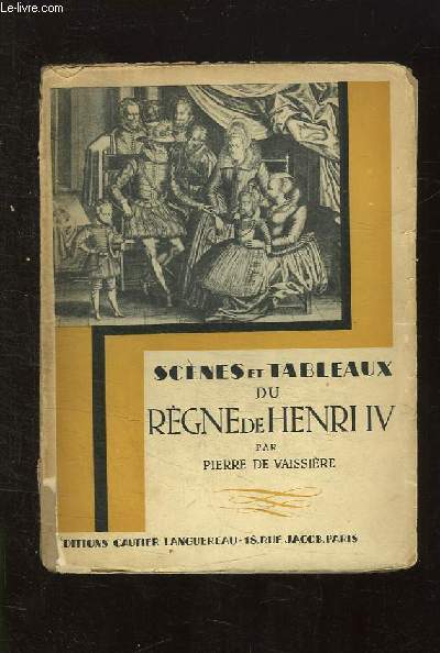 SCENES ET TABLEAUX DU REGNE DE HENRI IV.