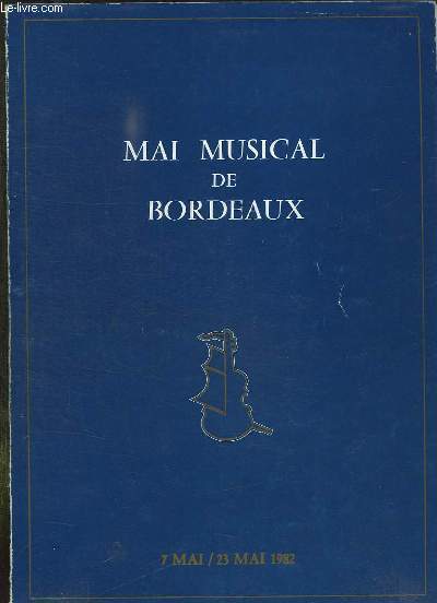 MAI MUSICAL DE BORDEAUX. 7 MAI / 23 MAI 1982.