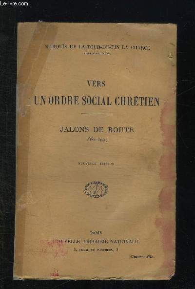 VERS UN ORDRE SOCIAL CHRETIEN. JALONS DE ROUTE. 1882 - 1907. NOUVELLE EDITION.