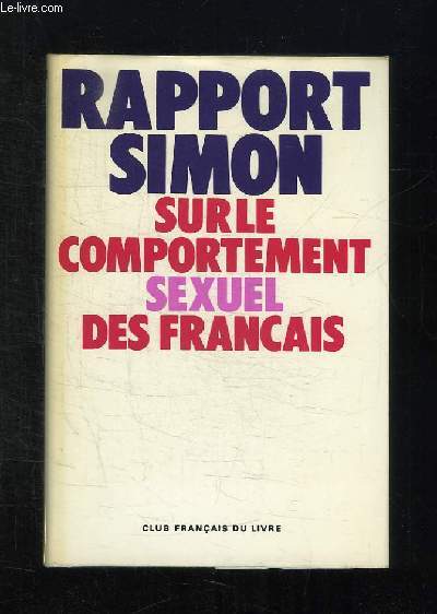 RAPPORT SIMON SUR LE COMPORTEMENT SEXUEL DES FRANCAIS.